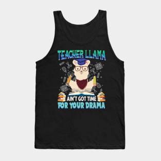 Teacher Llama Ain_t Got Time For Your Drama Tank Top